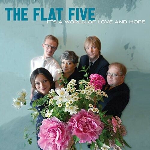 It's A World Of Love & Hope by The Flat Five (Record, 2016)