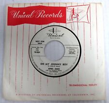 APRIL AMES 45 Oh My Johnny Boy / You Are My Sunshine VG++ Unical PROMO   Mc 1591 picture