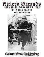 Hitlers Garands: German Self-loading Rifles of WW2 Weaver, W. Darrin.