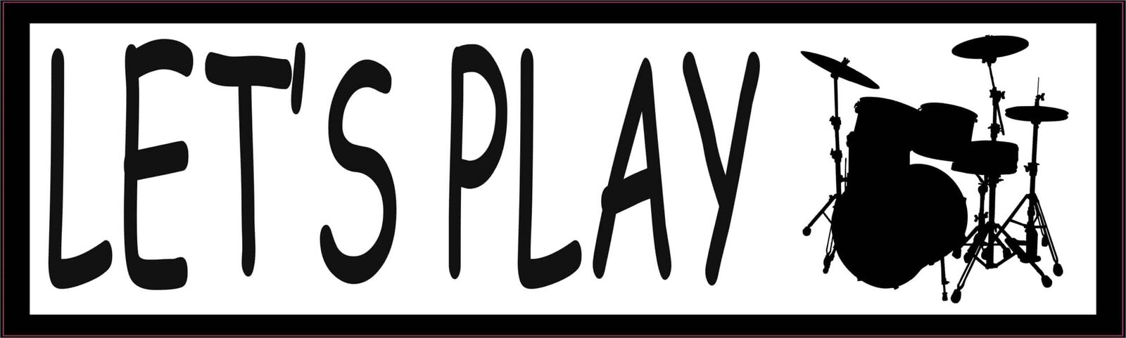 10in x 3in Lets Play Drums Vinyl Sticker Car Truck Vehicle Bumper Decal