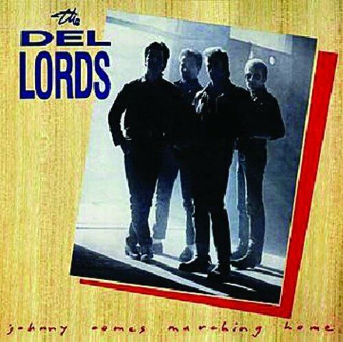 New CD Del-Lords: Johnny Comes Marching Home ~5 Bonus Tracks,American Beat