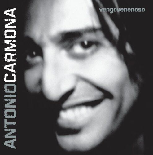 ANTONIO CARMONA - Vengo Venenoso - CD - **BRAND NEW/STILL SEALED**