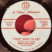 RARE northern soul 45 EDDIE HOLLAND I Don’t Want To Cry TALENT ATTRACTION EX * picture