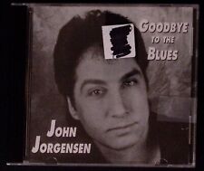JOHN JORGENSEN  GOODBYE TO THE BLUES  RARE EARLY 1998 SELF PUBLISHED CD 2419 picture