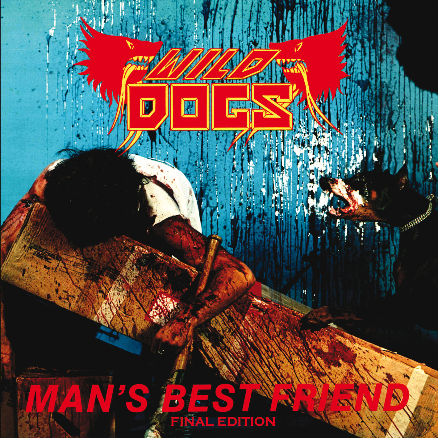 WILD DOGS  MAN'S BEST FRIEND  FINAL  EDITION CD PLUS 7 extra songs