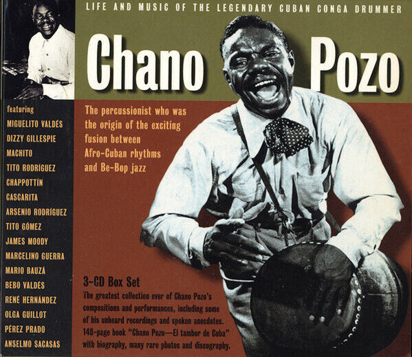 Chano Pozo El Tambor De Cuba Life And Music Of The Legendary Cuban Conga Drumme