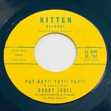 Bobby Jones - Pay Day  Yay Yay / Rock-A-Lolita 45 - Kitten Records KI-707 picture