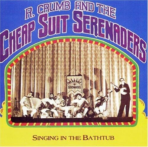 R.Crumb And The Cheap Suit Serenaders : Singing In The Bathtub CD (1999)