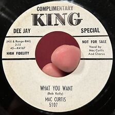 Rockabilly Promo 45 MAC CURTIS What You Want WLP KING Co Sleeve Rare EX * picture