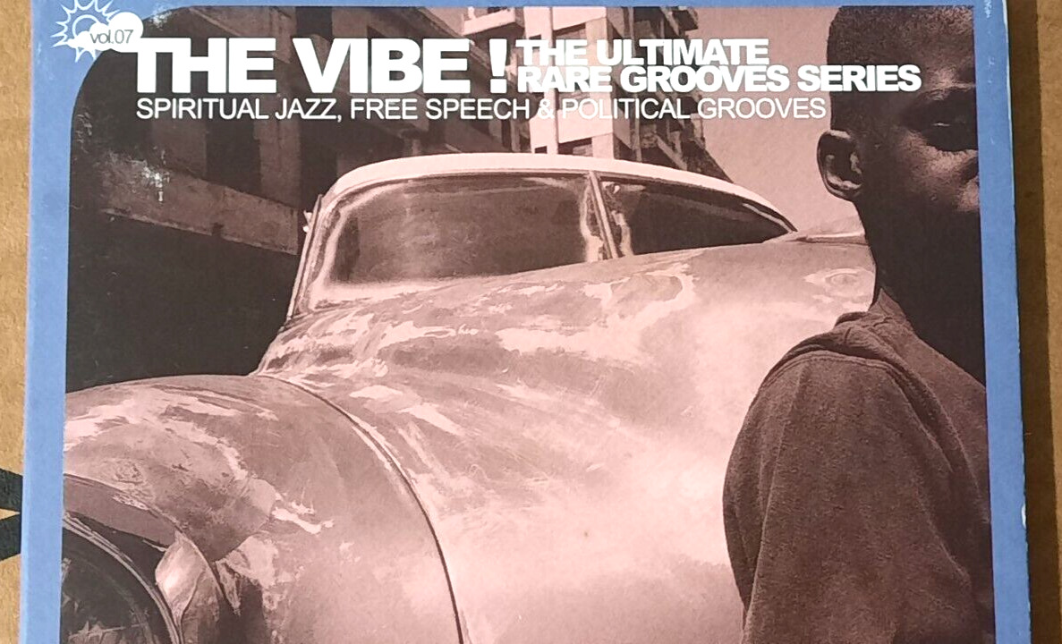The Vibe Ultimate Rare Grooves: Spiritual Jazz, Free Speech, Political Grooves 
