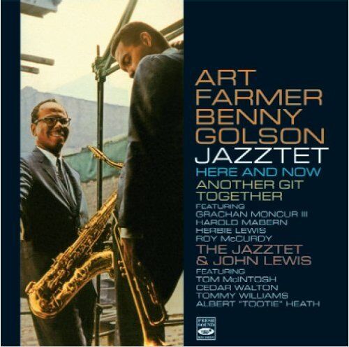 Art Farmer-Benny Golson Jazztet: Here And Now + Another Git Together + The Jazzt