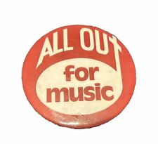 Vintage Pinback Pin Promotion All Out for Music - 2 1/4