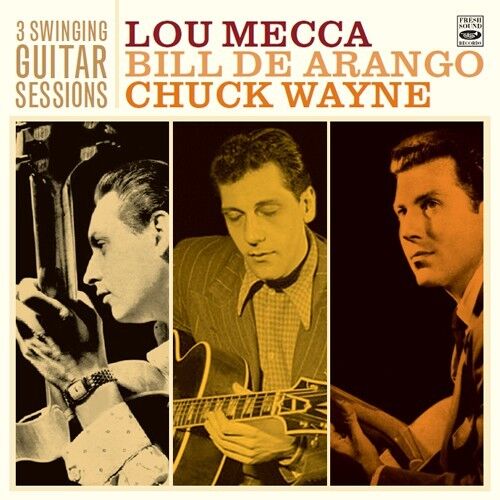 Lou Mecca - Bill De Arango - Chuck Wayne 3 SWINGING GUITAR SESSIONS 