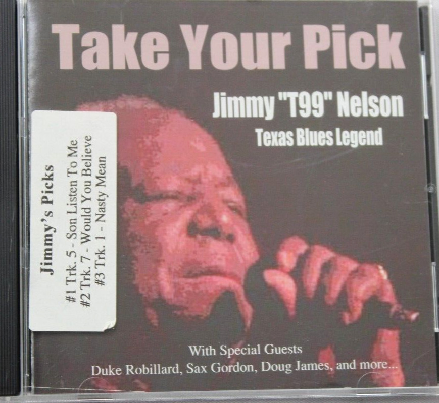JIMMY T99 NELSON TEXAS BLUES LEGEND TAKE YOUR PICK [USED CD]