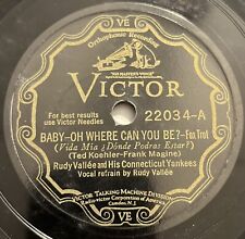 Rudy Vallee & Connecticut Yankees - VICTOR 22034 Baby Oh Where Can You Be V+ 78 picture