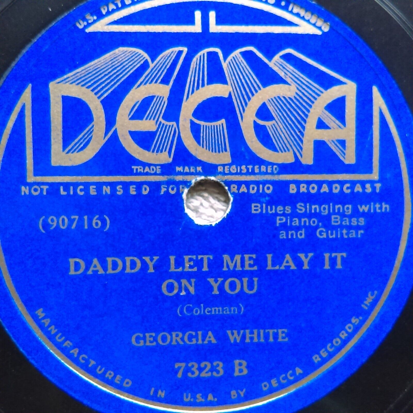 78 rpm Decca 7323, Georgia White, When My Love Comes, Daddy Lay It On, blues E