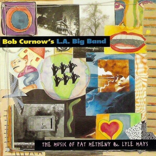 Bob Curnow\'s L. A. Big Band – The Music Of Pat Metheny & Lyle Mays CD - Jazz