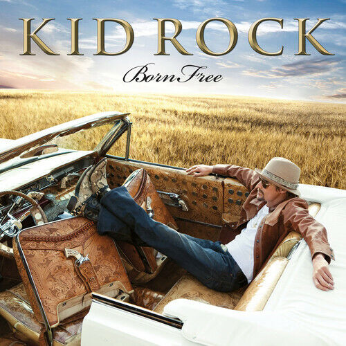 Born Free by Kid Rock (CD, 2010)