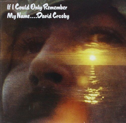 David Crosby - If I Could Only Remember My Name - David Crosby CD 6TVG The Fast