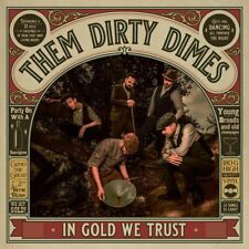 Them Dirty Dimes - In Gold We Trust (UK IMPORT) Vinyl NEW picture