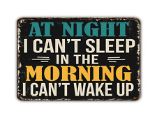 At Night I Can't Sleep In The Morning I Can't Wake Up Sign Vintage Style picture