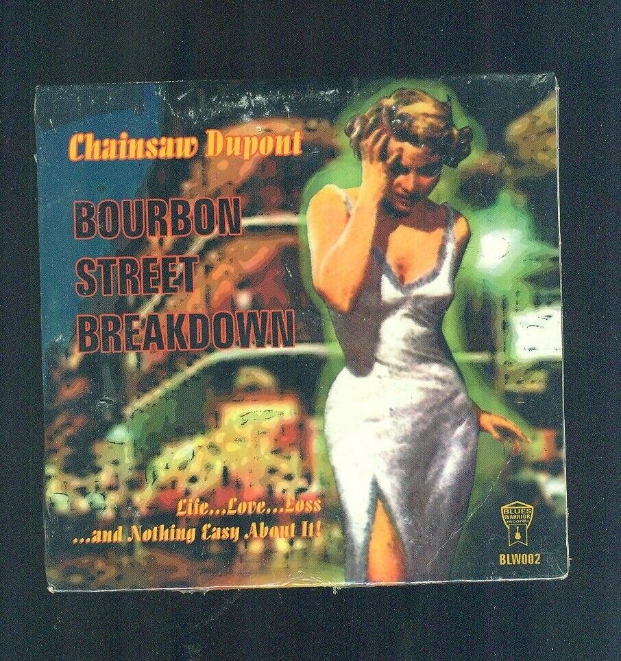 Blues Warrior Records Chainsaw Dupont Bourbon Street Breakdown CD UNUSED sealed