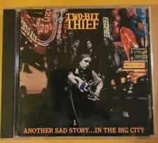 Two-Bit Thief - Another Sad Story...In the Big City CD 1990 RARE Hard Rock OOP picture