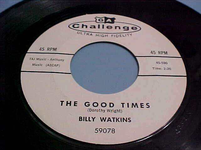 Billy Watkins -PROMO - EX VINYL & EX AUDIO - The Good Times / Go Billy Go (Soul)