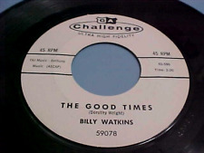 Billy Watkins -PROMO - EX VINYL & EX AUDIO - The Good Times / Go Billy Go (Soul) picture