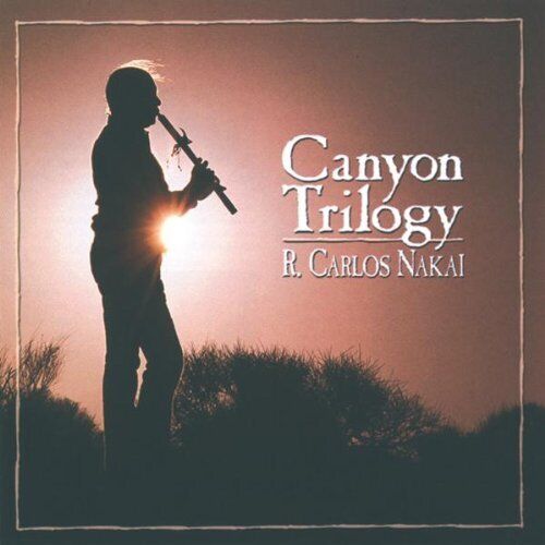 R. Carlos Nakai : Canyon Trilogy: Native American Flute Music CD (1999)
