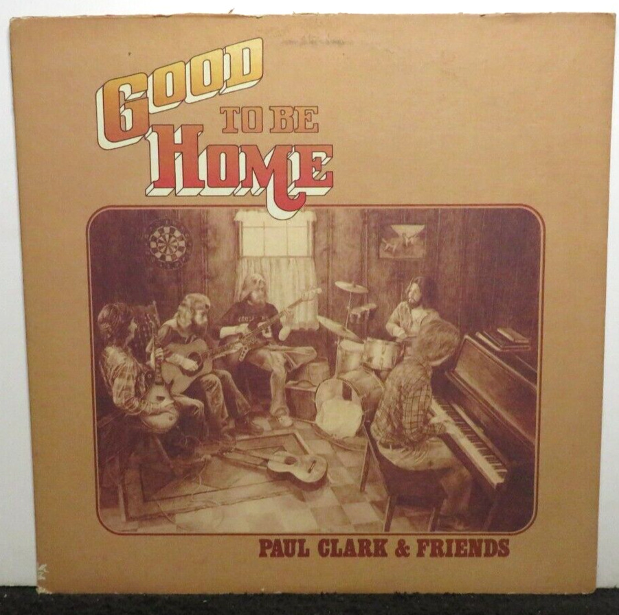 PAUL CLARK & FRIENDS GOOD TO BE HOME (VG+) PSR-004 LP VINYL RECORD