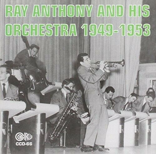 RAY ANTHONY & HIS ORCHESTRA - Ray Anthony & His Orchestra: 1949-1953 - CD
