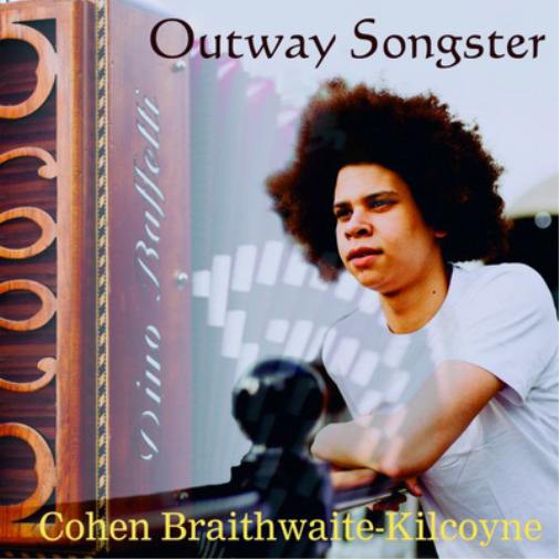 Cohen Braithwaite-Kilcoyne Outway Songster (CD) Album (UK IMPORT)