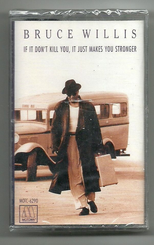 Bruce Willis If It Don\'t Kill You It Just Makes You Stronger CASSETTE ID:184