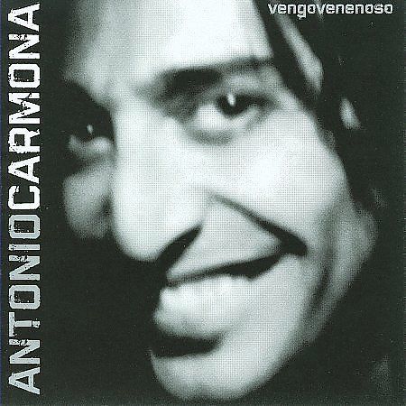 Vengo Venenoso by Antonio Carmona (CD, Mar-2008, Universal Music Latino)