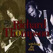 Watching the Dark (NO BOX) Richard Thompson (CD, Apr-1993, 3 Discs, Hannibal RIG picture