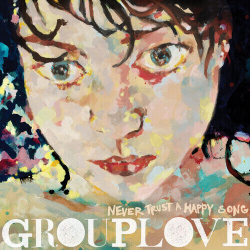 Grouplove - Never Trust A Happy Song (Clear Vinyl) (ATL75) [Used Very Good Vinyl