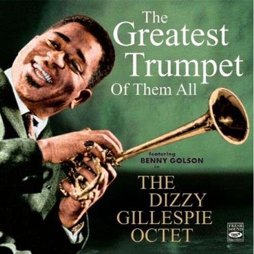 Dizzy Gillespie  THE GREATEST TRUMPET OF THEM ALL