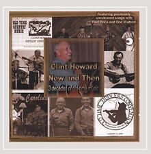 CLINT HOWARD - Now And Then 3 Decades Of Old-time Music - CD - **Excellent** picture