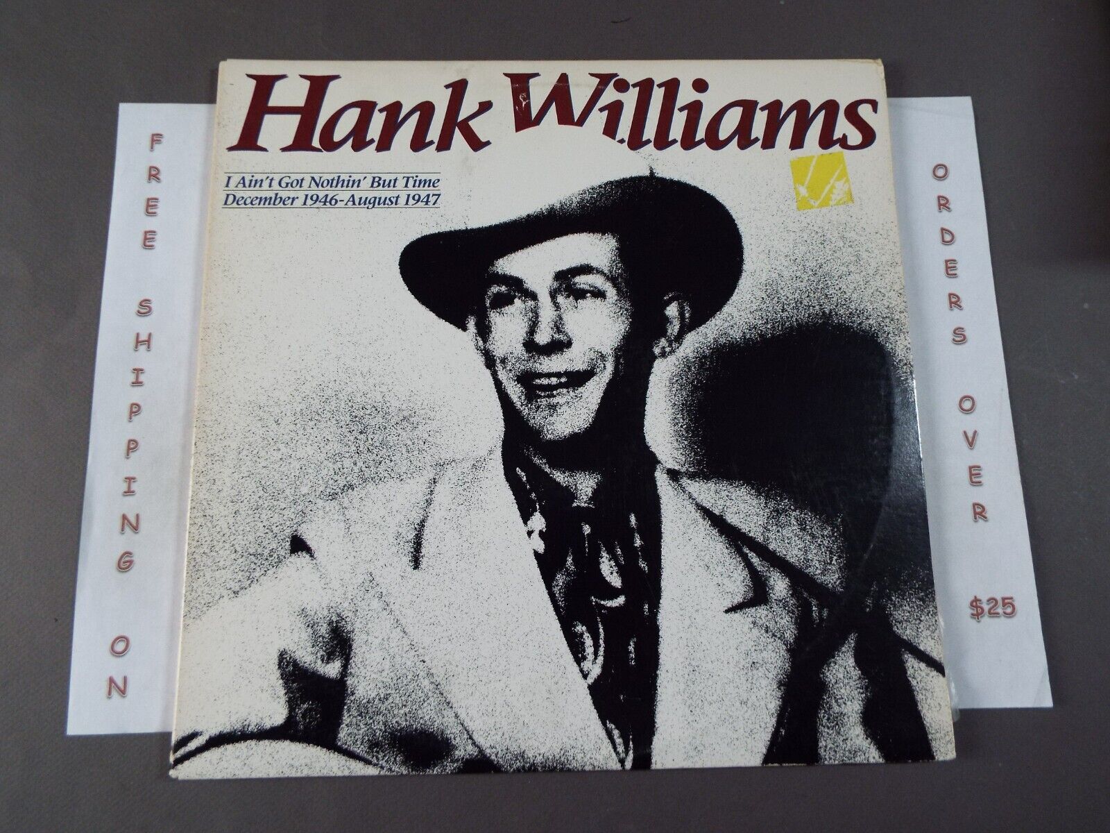 HANK WILLIAMS I AIN\'T GOT NOTHIN BUT TIME 1946-1947 COMP DBL LP I SAW THE LIGHT