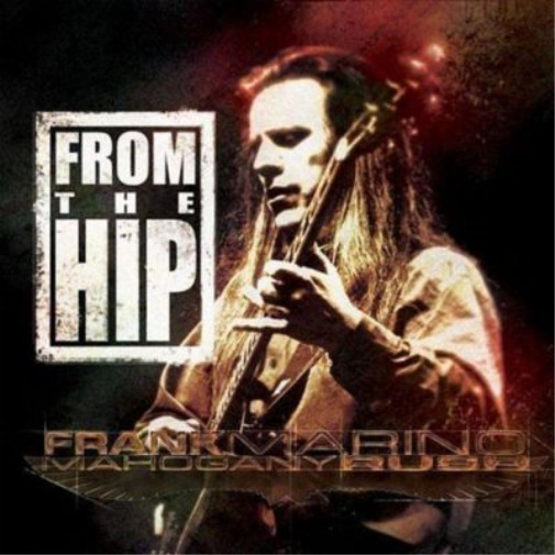 Frank Marino and Mahogany Rush From the Hip (CD) Album