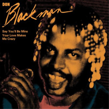 Don Blackman Say You'll Be Mine/Your Love Makes Me Crazy (Vinyl) 7