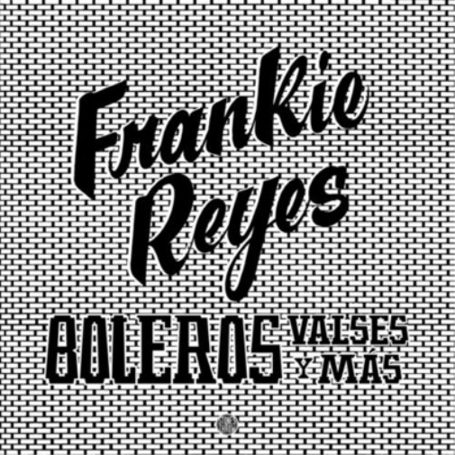 Frankie Reyes Boleros Valses Y Mas (Vinyl) 12\