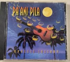 Ukulele Lullaby * by Pa'ani Pila (CD, Jan-1998, Liko Records) picture