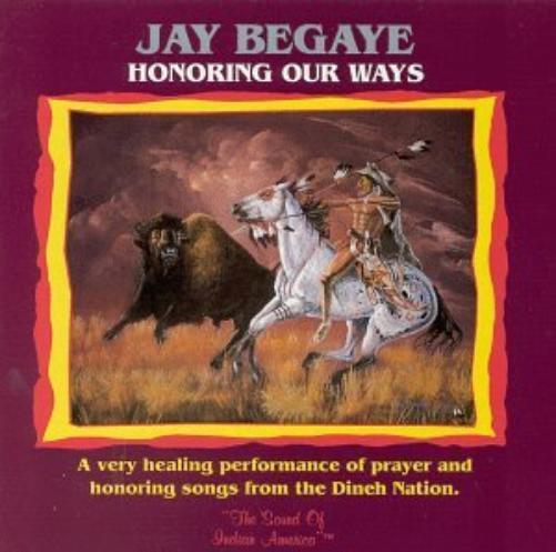 Jay Begaye Honoring Our Ways (CD)
