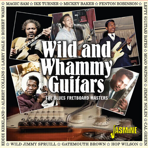 Wild & Whammy Guitar - Wild & Whammy Guitars: The Blues Fretboard Masters / Vari