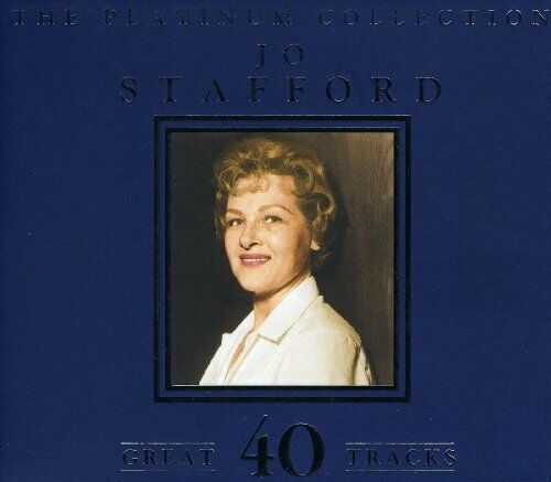 Jo Stafford - Jo Stafford - Platinum Collection - Jo Stafford CD BNVG The Fast