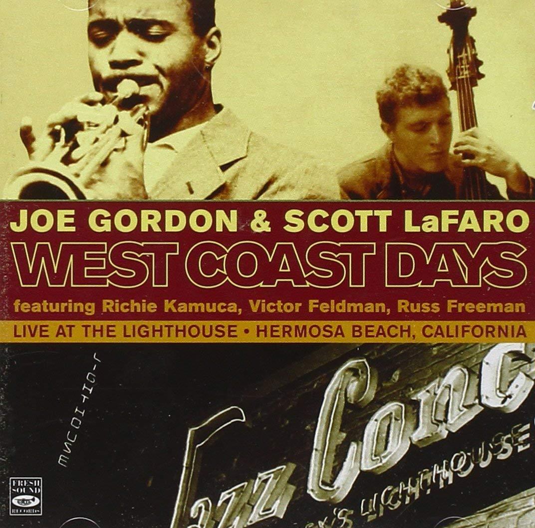 Joe Gordon And Scott Lafaro West Coast Days Live At The Lighthouse Hermosa Beach