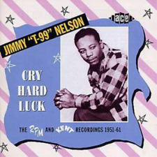 Jimmy 'T99' Nelson Cry Hard Luck - Rpm and Kent Recordings 1951 - 61 (CD) Album picture
