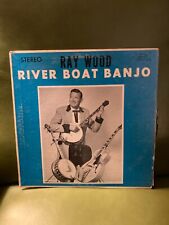 Ray Wood - River Boat Banjo, Vol I  LP Vinyl, SIGNED COVER VG+ Bluegrass Jazz picture